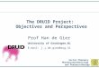 Social Pharmacy Pharmacoepidemiology and Pharmacotherapy The DRUID Project: Objectives and Perspectives Prof Han de Gier University of Groningen,NL E-mail: