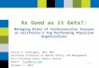 1 As Good as it Gets?: Managing Risks of Cardiovascular Disease in California's Top Performing Physician Organizations Hector P. Rodriguez, PhD, MPH Associate