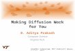 Making Diffusion Work for You B. Aditya Prakash Computer Science Virginia Tech. GraphEx Symposium, MIT Endicott House, Aug 21, 2014