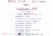 Wednesday, Oct. 26, 2005PHYS 1444-003, Fall 2005 Dr. Jaehoon Yu 1 PHYS 1444 – Section 003 Lecture #16 Wednesday, Oct. 26, 2005 Dr. Jaehoon Yu Charged Particle