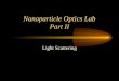 Nanoparticle Optics Lab Part II Light Scattering