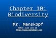 Chapter 10: Biodiversity Mr. Manskopf Notes also are at  