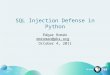 SQL Injection Defense in Python Edgar Román emroman@pbs.org October 4, 2011