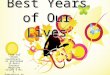 Best Years of Our Lives From the “Shrek” soundtrack. As performed in Music Express Magazine Volume 6 No. 5. PowerPoint by Tracy King