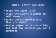 WWII Test Review Study the terms 1-14 Study the Events Leading to WWII sheet Study the Europe/Pacific Theaters sheet Review major points on slides and