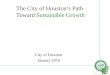 The City of Houston’s Path Toward Sustainable Growth City of Houston January 2010