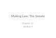 Making Law: The Senate Chapter 12 Section 4. Key Terms Filibuster Cloture Veto Pocket veto