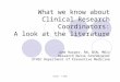 Harper © 2010 What we know about Clinical Research Coordinators: A look at the literature Jane Harper, RN, BSN, MDiv Research Nurse Coordinator UTHSC Department