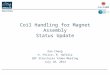 Dan Cheng H. Felice, R. Hafalia QXF Structures Video Meeting July 10, 2014 Coil Handling for Magnet Assembly Status Update