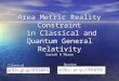 Area Metric Reality Constraint in Classical and Quantum General Relativity Area Metric Reality Constraint in Classical and Quantum General Relativity Suresh