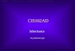 CIS162AD Inheritance 09_inheritance.ppt. CIS162AD2 Overview of Topics  Inheritance  Virtual Methods used for Overriding  Constructors & Inheritance