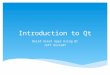 Introduction to Qt Build Great Apps Using Qt Jeff Alstadt