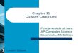 1 Chapter 11 Classes Continued Fundamentals of Java: AP Computer Science Essentials, 4th Edition Lambert / Osborne