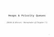 1 Heaps & Priority Queues (Walls & Mirrors - Remainder of Chapter 11)