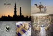Islam. Key Terms and People Sand dunes Oasis Sedentary Caravan Souk Muhammad Islam Muslim Qur’an Shrine Pilgrimage Mosque Jihad Sunnah Five pillars of