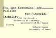 The ‘New Economics’ and Policies for Financial Stability Philip Arestis University of Cambridge University of the Basque Country Malcolm Sawyer University