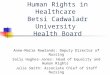 Human Rights in Healthcare Betsi Cadwaladr University Health Board Anne-Marie Rowlands: Deputy Director of Nursing Sally Hughes-Jones: Head of Equality
