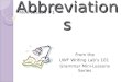 AbbreviationsAbbreviations From the UWF Writing Lab’s 101 Grammar Mini-Lessons Series Mini Lesson #1