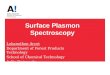 Surface Plasmon Spectroscopy Lokanathan Arcot Department of Forest Products Technology School of Chemical Technology Aalto University