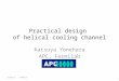 Practical design of helical cooling channel Katsuya Yonehara APC, Fermilab 2/28/11 - 3/04/11 1
