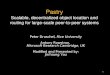 Pastry Scalable, decentralized object location and routing for large-scale peer-to-peer systems Peter Druschel, Rice University Antony Rowstron, Microsoft