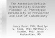 The Attention-Deficit Hyperactivity Disorder Paradox: 2. Phenotypic Variability in Prevalence and Cost of Comorbidity Larry Burd, PhD; Marilyn G. Klug,
