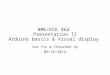 BME/ECE 462 Presentation II Arduino basics & Visual display Yue Yin & Chenchen Qi 09/18/2014
