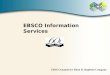 EBSCO stands for Elton B. Stephens Company EBSCO Information Services