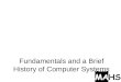 Fundamentals and a Brief History of Computer Systems