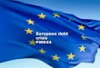 European debt crisis FIN534. What is the Eurozone Debt Crisis? This is also known as Eurozone sovereign debt crisis The term indicates the financial woes