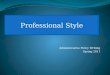 Administrative Policy Writing Spring 2011 Professional Style