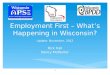 Employment First – What’s Happening in Wisconsin? Update: November, 2012 Rick Hall Nancy Molfenter 1