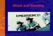 Shock and Bleeding By Kevin O’Loughlin, MICP This Course Has Been Approved for 2.5 Hour of Continuing Education for: First Responders EMT-I Paramedics