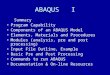 ABAQUS I Summary Program Capability Components of an ABAQUS Model Elements, Materials and Procedures Modules (analysis, pre and post processing) Input