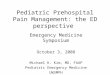 Pediatric Prehospital Pain Management: the ED perspective Emergency Medicine Symposium October 3, 2008 Michael K. Kim, MD, FAAP Pediatric Emergency Medicine