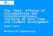The ‘Real' Effects of Collaborative and Interdisciplinary Teaching on Your Time and Student Development Roger Lewis Mechanical Engineering
