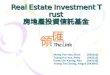 Real Estate Investment Trust 房地產投資信託基金 Wong Yee Han, Roni (043102) Tsang Pui Yee, Polly (043112) Kwok Chi Keung, Rex (043126) Yeung Tat Chung, Angus (043097)