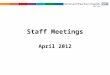 Staff Meetings April 2012. Agenda 1.How we are doing 2.BEH Clinical Strategy