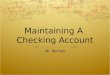 Maintaining A Checking Account Mr. Kennell. Check Oct. 26 11 Knoxville Utility District Twenty – two and 18/100 -------------------------- Harlan Kennell
