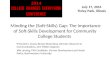 July 17, 2014 Tinley Park, Illinois Minding the (Soft-Skills) Gap: The Importance of Soft-Skills Development for Community College Students Presenters: