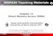 UBI >> Contents Chapter 11 Direct Memory Access (DMA) MSP430 Teaching Materials Texas Instruments Incorporated University of Beira Interior (PT) Pedro