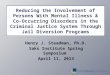 Reducing the Involvement of Persons With Mental Illness & Co-Occurring Disorders in the Criminal Justice System Through Jail Diversion Programs Henry J