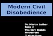 Modern Civil Disobedience Dr. Martin Luther King Jr. The Civil Rights Movement “Letter from Birmingham Jail” Informational Text Analysis