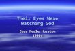 Their Eyes Were Watching God Zora Neale Hurston 1930s Zora Neale Hurston 1930s