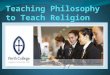 How Philosophy is Integrated Term 1:Philosophy Term 2:Scripture Term 3:Justice Term 4:Spirituality (Anglican tradition and practice throughout year)