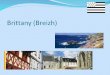 Brittany (Breizh). Brittany and the French revolution The revolutionary period was particularly marked in Brittany by royalist and counter-revolutionary