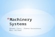 Breann Curry, Zhanna Kussainova, Marc Hollman. Creating new machines Select the Right Machine Manage the Machine Marketing performance of machines
