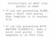 Instructions on what size poster to make If you are presenting ALONE, make a 36x27 inch poster – that template is in another file If you are presenting