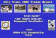 Wild Sheep 2008 Status Report Kevin Hurley Cody Region Wildlife Management Coordinator Chair WAFWA Wild SheepWorking Group