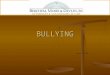 BULLYING. THRESHOLD PROBLEM RELUCTANCE TO REPORT BY VICTIMS AND WITNESSES